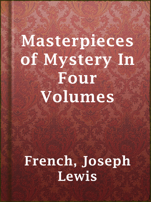 Title details for Masterpieces of Mystery In Four Volumes by Joseph Lewis French - Wait list